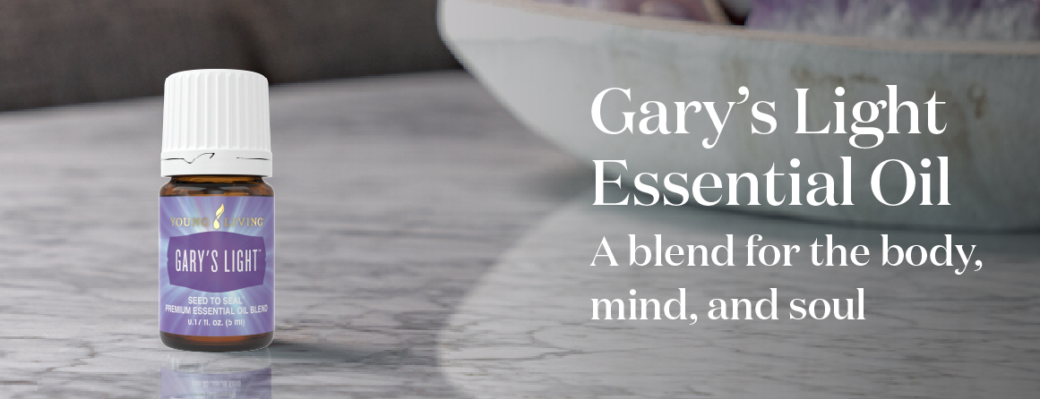 Gary’s Light essential oil blend—formulated for the body, mind, and soul - Young Living Lavender Life Blog