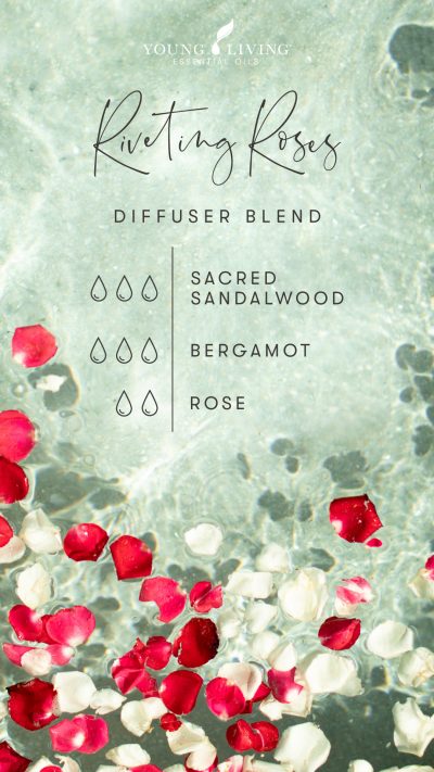 Riveting Roses diffuser blend 3 drops Sacred Sandalwood 3 drops Bergamot 2 drops Rose